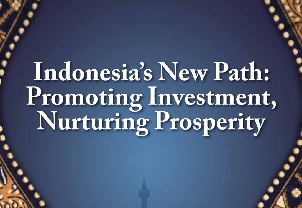 Indonesia’s New Path: Promoting Investment, Nurturing Prosperity